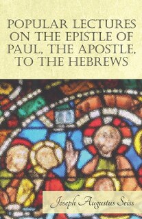 Couverture_Popular Lectures on the Epistle of Paul, The Apostle, to the Hebrews