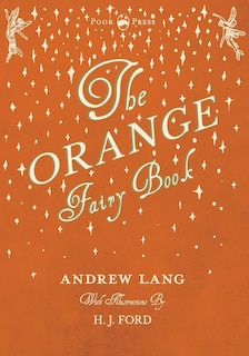 Front cover_The Orange Fairy Book - Illustrated by H. J. Ford