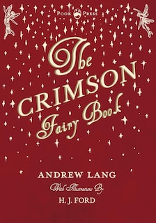 Front cover_The Crimson Fairy Book - Illustrated by H. J. Ford