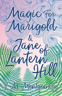 Couverture_Magic for Marigold and Jane of Lantern Hill