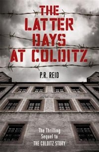 Front cover_The Latter Days at Colditz