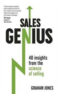 Sales Genius: 40 Insights From The Science Of Selling