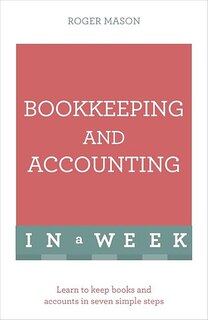Front cover_Bookkeeping And Accounting In A Week: Teach Yourself