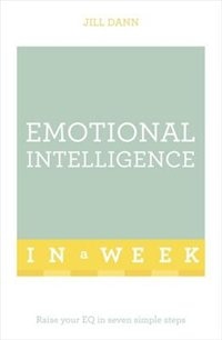 Emotional Intelligence In A Week: Teach Yourself