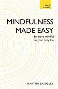 Mindfulness Made Easy: Teach Yourself