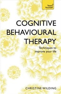 Cognitive Behavioural Therapy (cbt): Teach Yourself