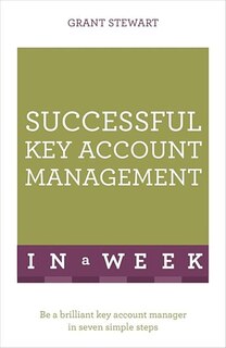 Front cover_Successful Key Account Management In A Week: Teach Yourself
