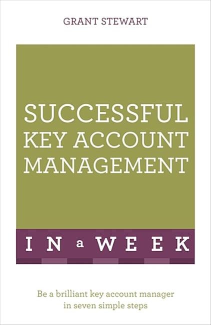 Front cover_Successful Key Account Management In A Week: Teach Yourself
