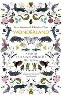 Wonderland: A Year Of Britain's Wildlife, Day By Day de Brett Westwood