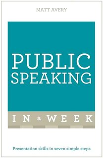 Front cover_Public Speaking In A Week: Teach Yourself