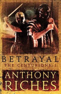 Front cover_Betrayal: The Centurions I