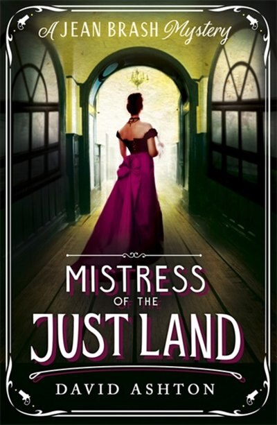 Mistress Of The Just Land: A Jean Brash Mystery 1