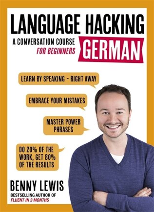 Language Hacking German: Learn How To Speak German - Right Away