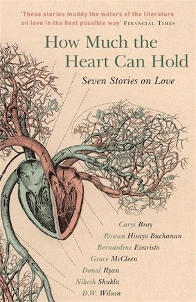 How Much The Heart Can Hold: Seven Stories On Love