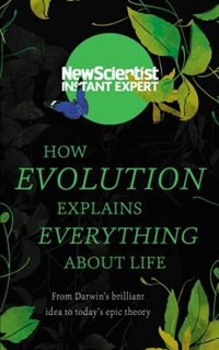 Front cover_How Evolution Explains Everything About Life