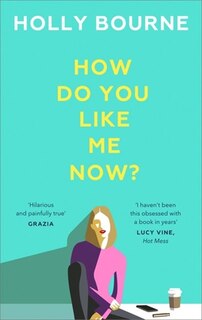 Front cover_How Do You Like Me Now?