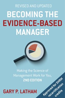 Becoming The Evidence-based Manager, 2nd Edition: Making The Science Of Management Work For You