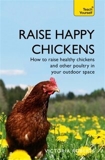 Front cover_Raise Happy Chickens