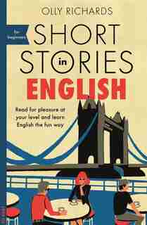 Short Stories In English For Beginners de Olly Richards