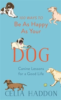 Couverture_100 Ways To Be As Happy As Your Dog