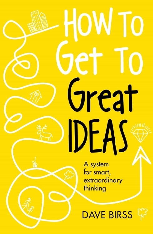 Couverture_How To Get To Great Ideas