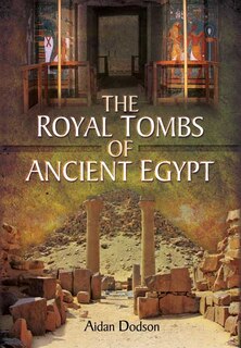 Front cover_The Royal Tombs Of Ancient Egypt