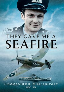 Front cover_They Gave Me A Seafire