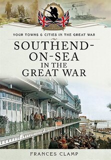 Couverture_Southend-on-sea In The Great War