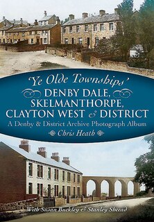 Front cover_Denby Dale, Skelmanthorpe, Clayton West and District