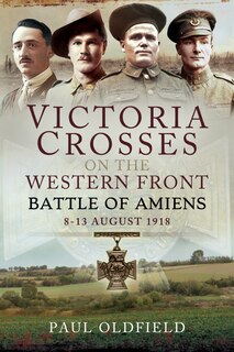 Couverture_Victoria Crosses On The Western Front - Battle Of Amiens