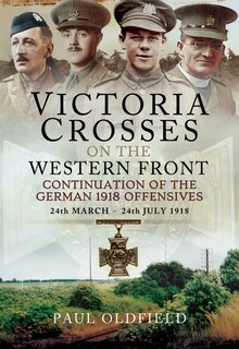 Couverture_Victoria Crosses On The Western Front - Continuation Of The German 1918 Offensives