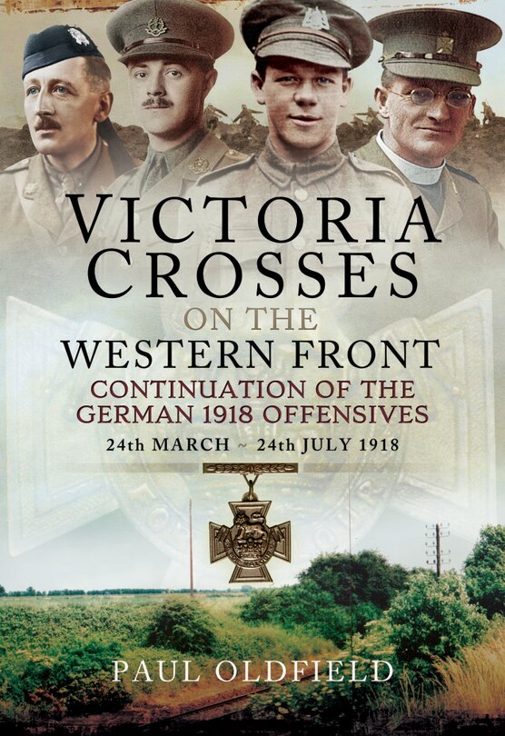 Couverture_Victoria Crosses On The Western Front - Continuation Of The German 1918 Offensives