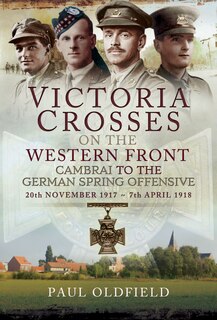 Couverture_Victoria Crosses on the Western Front - Cambrai to the Battle of St Quentin