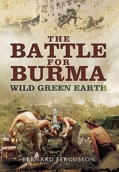 Front cover_The Battle For Burma - Wild Green Earth