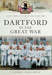 Front cover_Dartford In The Great War