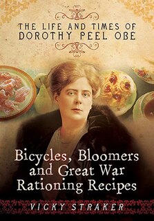 Front cover_Bicycles, Bloomers And Great War Rationing Recipes