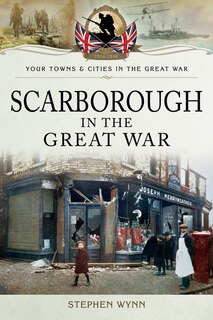 Front cover_Scarborough In The Great War