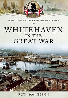 Front cover_Whitehaven In The Great War