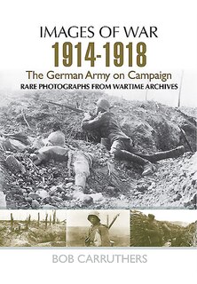 Front cover_The German Army On Campaign 1914 - 1918