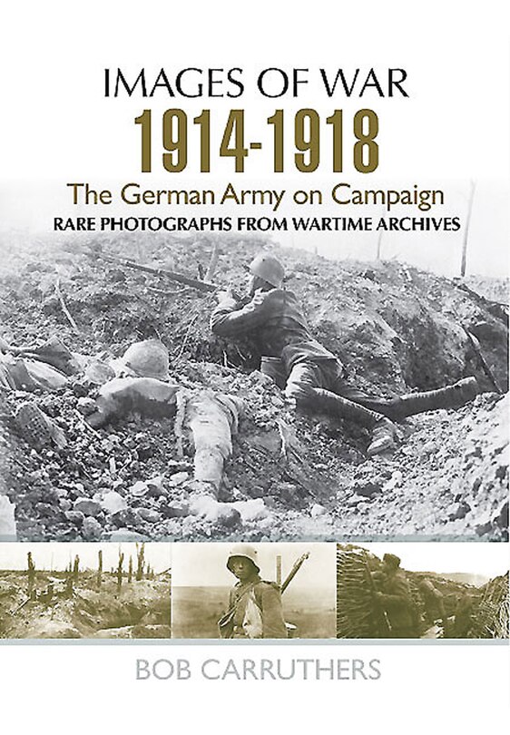 Front cover_The German Army On Campaign 1914 - 1918