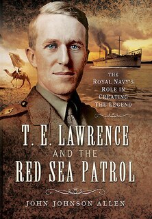 Front cover_T E Lawrence And The Red Sea Patrol