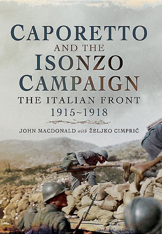 Front cover_Caporetto And The Isonzo Campaign