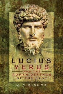 Couverture_Lucius Verus And The Roman Defence Of The East