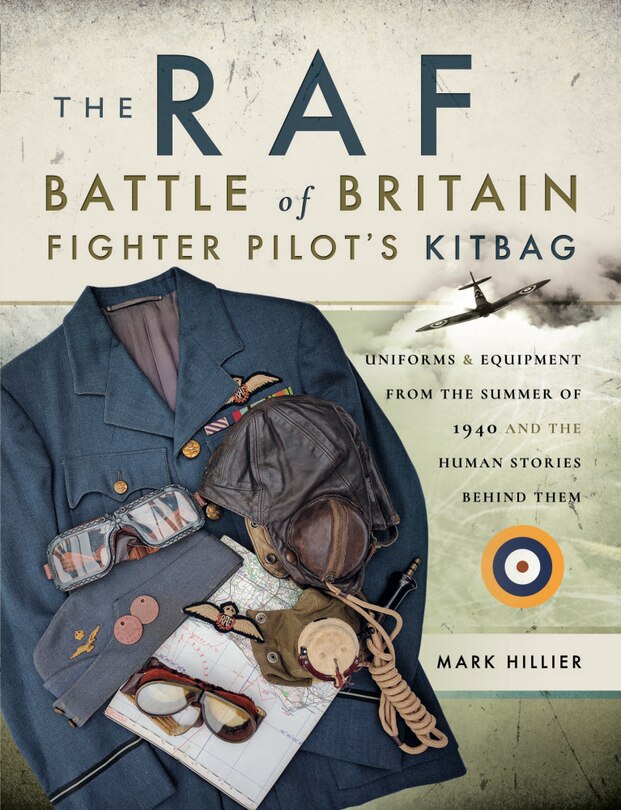 Front cover_The Raf Battle Of Britain Fighter Pilot's Kitbag