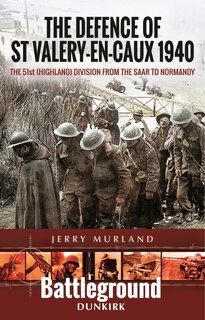 Front cover_The Defence of St Valery-en-Caux 1940