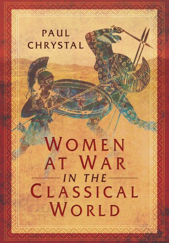 Front cover_Women At War In The Classical World