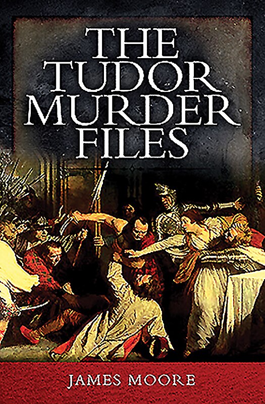 Front cover_The Tudor Murder Files