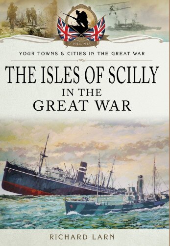 Front cover_The Isles Of Scilly In The Great War