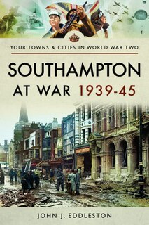 Front cover_Southampton At War 1939-45