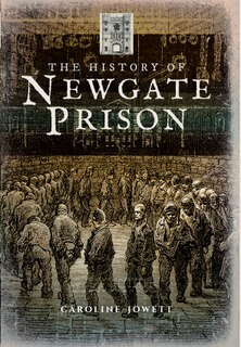Couverture_The History Of Newgate Prison